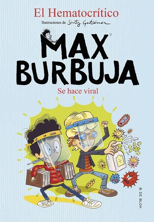 SE HACE VIRAL (MAX BURBUJA 3) [RUSTICA] | HEMATOCRITICO, EL | Akira Comics  - libreria donde comprar comics, juegos y libros online