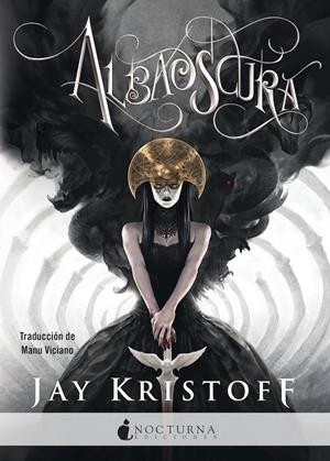 ALBAOSCURA (CRONICAS DE NUNCANOCHE III) [RUSTICA] | KRISTOFF, JAY | Akira Comics  - libreria donde comprar comics, juegos y libros online