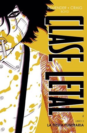 CLASE LETAL EDICION DE LUJO Nº02: LA FIESTA FUNERARIA [CARTONE] | REMENDER, RICK / CRAIG | Akira Comics  - libreria donde comprar comics, juegos y libros online