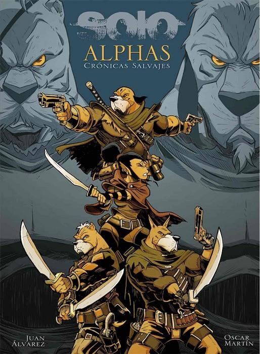 SOLO: ALPHAS [CARTONE] | MARTIN, OSCAR / ALVAREZ, JUAN | Akira Comics  - libreria donde comprar comics, juegos y libros online