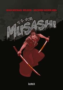 MUSASHI (COMIC) [RUSTICA] | MICHAEL WILSON, SEAN / MORIKAWA, MICHIRU | Akira Comics  - libreria donde comprar comics, juegos y libros online