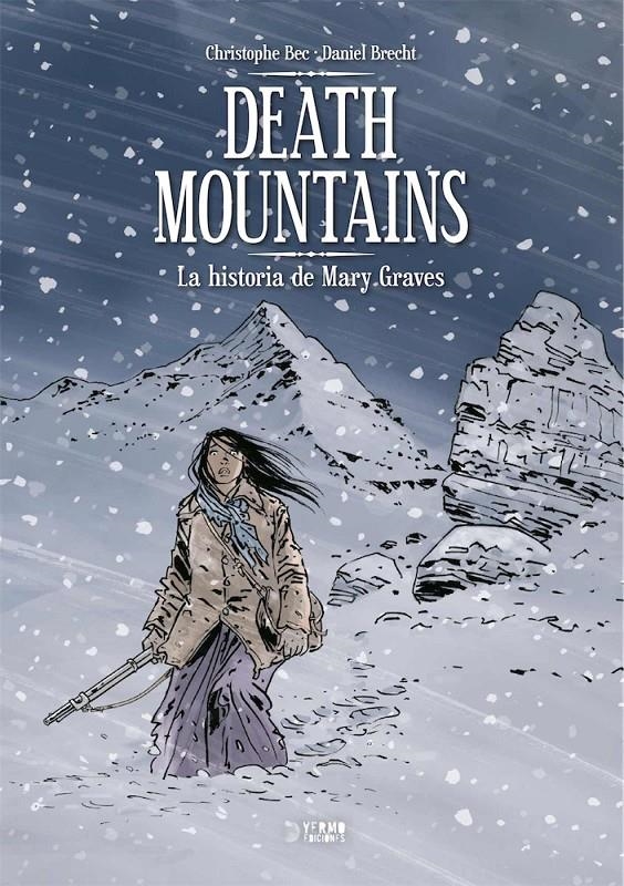 DEATH MOUNTAINS: LA HISTORIA DE MARY GRAVES [CARTONE] | BRECHT, DANIEL/ BEC, CHRISTOPHE | Akira Comics  - libreria donde comprar comics, juegos y libros online