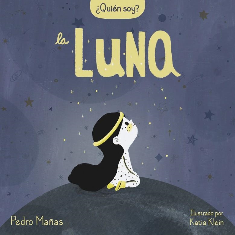 QUIEN SOY? LA LUNA [CARTONE] | MAÑAS, PEDRO / KLEIN, KATIA | Akira Comics  - libreria donde comprar comics, juegos y libros online