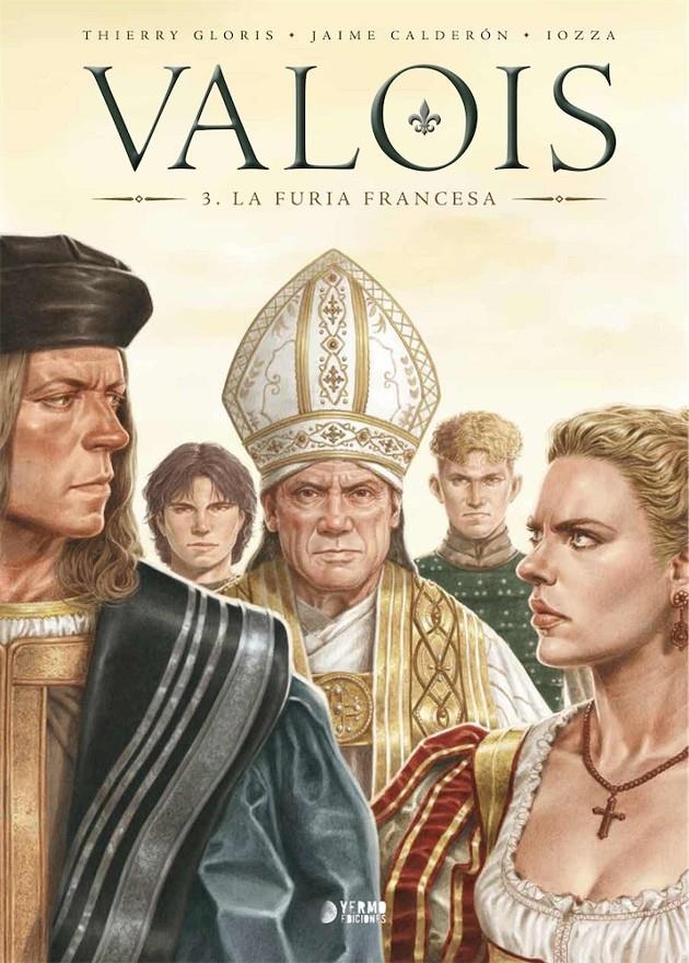 VALOIS VOL.3: LA FURIA FRANCESA [CARTONE] | CALDERON, JAIME / GLORIS, THIERRY | Akira Comics  - libreria donde comprar comics, juegos y libros online