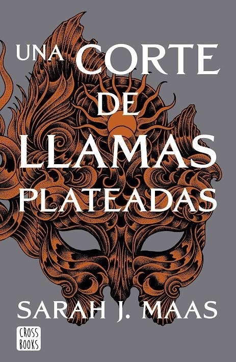 UNA CORTE DE LLAMAS PLATEADAS (ACOTAR 4) [RUSTICA] | MAAS, SARAH J. | Akira Comics  - libreria donde comprar comics, juegos y libros online