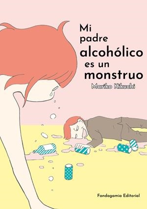 MI PADRE ALCOHOLICO ES UN MONSTRUO [RUSTICA] | KIKUCHI, MARIKO | Akira Comics  - libreria donde comprar comics, juegos y libros online