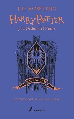 HARRY POTTER Y LA ORDEN DEL FENIX (EDICION RAVENCLAW DE 20º ANIVERSARIO) [CARTONE] | ROWLING, J. K. | Akira Comics  - libreria donde comprar comics, juegos y libros online