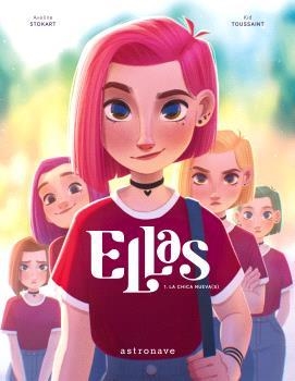 ELLAS VOL.1: LA CHICA NUEVA(S) [CARTONE] | STOKART, AVELINE / TOUSSAINT, KID  | Akira Comics  - libreria donde comprar comics, juegos y libros online