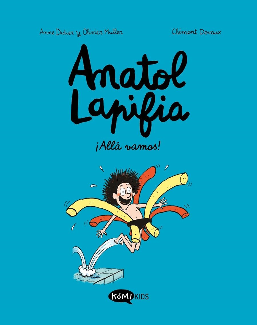 ANATOL LAPIFIA VOL.1: ¡ALLA VAMOS! [RUSTICA] | DIDIER, ANNE/MULLER, OLIVIER | Akira Comics  - libreria donde comprar comics, juegos y libros online
