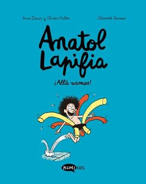 ANATOL LAPIFIA VOL.1: ¡ALLA VAMOS! [RUSTICA] | DIDIER, ANNE / MULLER, OLIVIER | Akira Comics  - libreria donde comprar comics, juegos y libros online