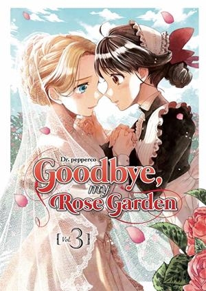 GOODBYE, MY ROSE GARDEN Nº03 [RUSTICA] | DR. PEPPERCO | Akira Comics  - libreria donde comprar comics, juegos y libros online