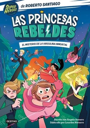 PRINCESAS REBELDES, LAS Nº01: EL MISTERIO DE LA VIRGULINA INMORTAL [RUSTICA] | SANTIAGO, ROBERTO | Akira Comics  - libreria donde comprar comics, juegos y libros online