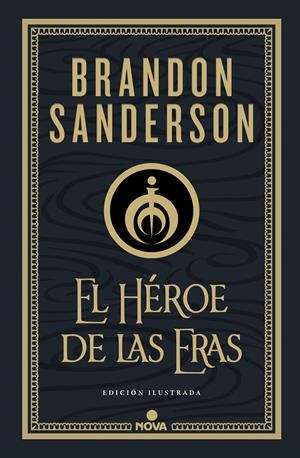 MISTBORN: EL HEROE DE LAS ERAS (NACIDOS DE LA BRUMA 3) (EDICION ILUSTRADA) [CARTONE] | SANDERSON, BRANDON | Akira Comics  - libreria donde comprar comics, juegos y libros online