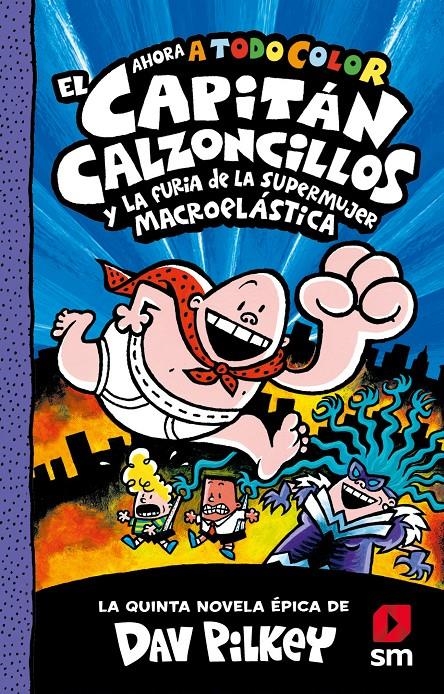 CAPITAN CALZONCILLOS Nº05 Y LA FURIA DE LA SUPERMUJER MACROELASTICA [CARTONE] | PILKEY, DAV | Akira Comics  - libreria donde comprar comics, juegos y libros online