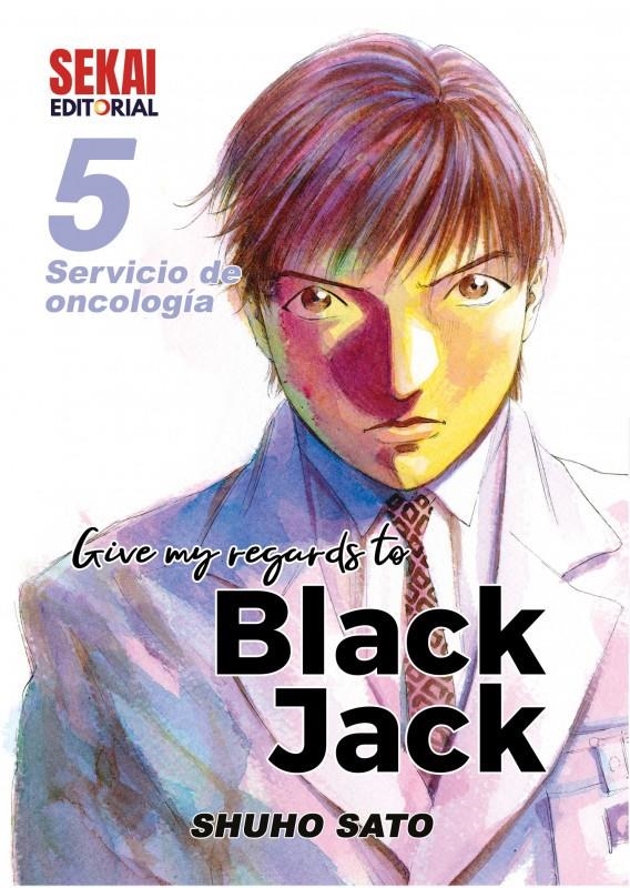 GIVE MY REGARDS TO BLACK JACK VOL.05 [RUSTICA] | SATO, SHUHO | Akira Comics  - libreria donde comprar comics, juegos y libros online