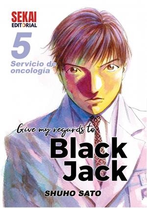 GIVE MY REGARDS TO BLACK JACK VOL.05 [RUSTICA] | SATO, SHUHO | Akira Comics  - libreria donde comprar comics, juegos y libros online