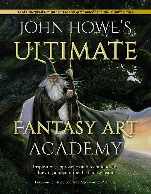 JOHN HOWE'S ULTIMATE FANTASY ART ACADEMY: INSPIRATION, APPROACHES AND TECHNIQUES [RUSTICA] | HOWE, JOHN | Akira Comics  - libreria donde comprar comics, juegos y libros online