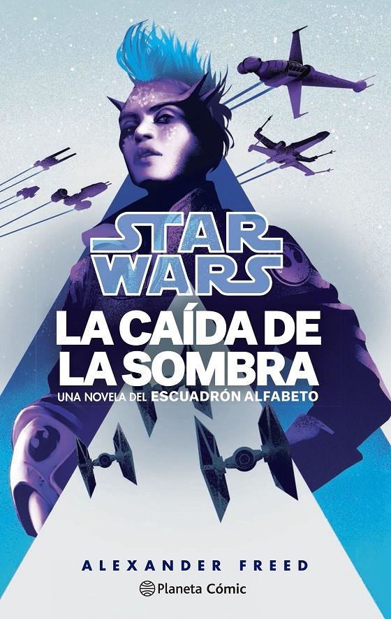 STAR WARS ESCUADRON ALFABETO Nº02: LA CAIDA DE LA SOMBRA (NOVELA) [RUSTICA] | FREED, ALEXANDER | Akira Comics  - libreria donde comprar comics, juegos y libros online