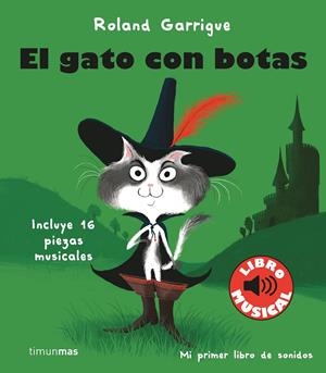 GATO CON BOTAS, EL: LIBRO MUSICAL [CARTONE] | GARRIGUE, ROLAND | Akira Comics  - libreria donde comprar comics, juegos y libros online