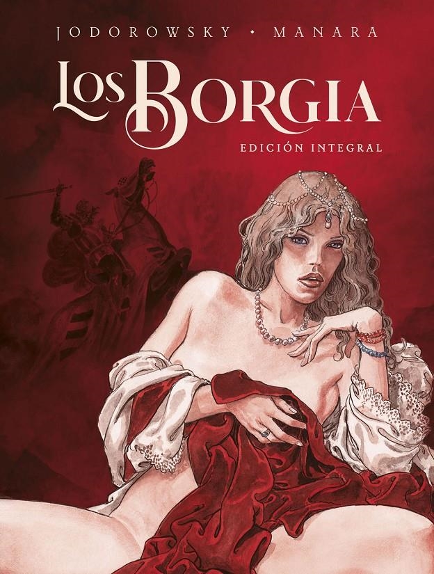 BORGIA (INTEGRAL) (NUEVA EDICION) [CARTONE] | MANARA /  JODOROWSKY | Akira Comics  - libreria donde comprar comics, juegos y libros online