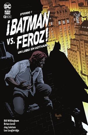 BATMAN VS. FEROZ!: UN LOBO EN GOTHAM Nº01 81 DE 6) [GRAPA] | WILLINGHAM, BILL | Akira Comics  - libreria donde comprar comics, juegos y libros online
