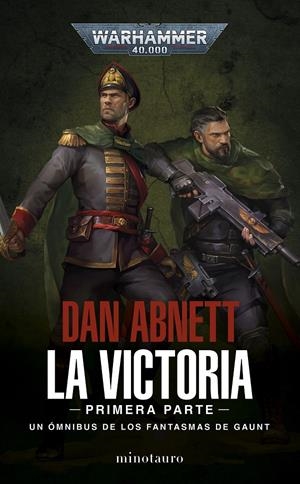 WARHAMMER 40.000: FANTASMAS DE GAUNT OMNIBUS LA VICTORIA (PRIMERA PARTE) [RUSTICA] | ABNETT, DAN | Akira Comics  - libreria donde comprar comics, juegos y libros online