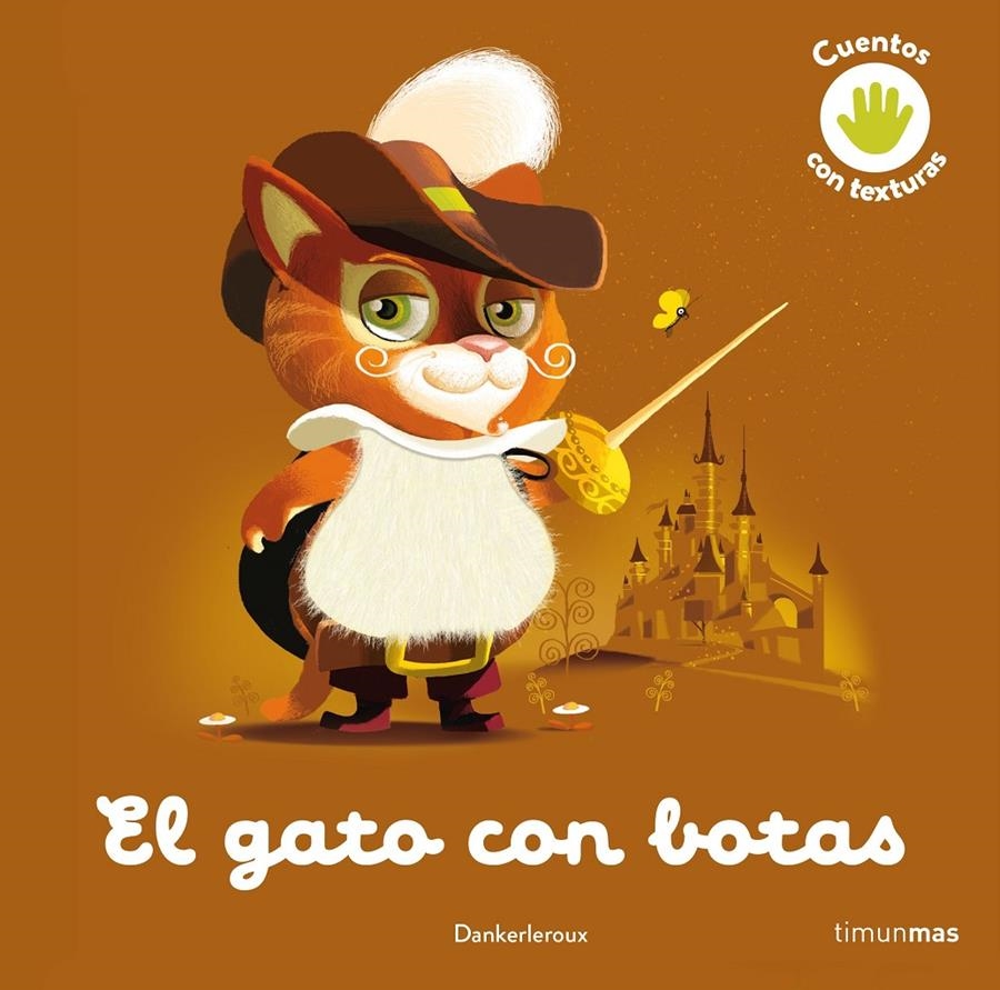 GATO CON BOTAS, EL (CUENTO CON TEXTURAS) [CARTONE] | DANKERLEROUX | Akira Comics  - libreria donde comprar comics, juegos y libros online