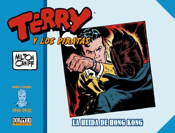 TERRY Y LOS PIRATAS (1941-1942): LA HUIDA DE HONG KONG [CARTONE] | CANIFF, MILTON | Akira Comics  - libreria donde comprar comics, juegos y libros online