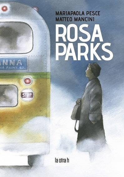 ROSA PARKS [RUSTICA] | PESCE, MARIAPAOLA | Akira Comics  - libreria donde comprar comics, juegos y libros online