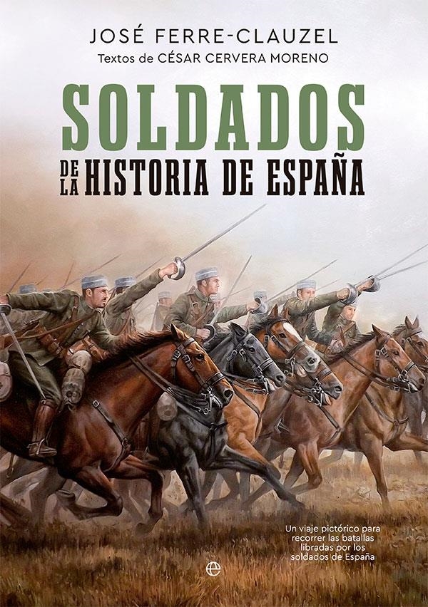 SOLDADOS DE LA HISTORIA DE ESPAÑA [CARTONE] | FERRE-CLAUZEL, JOSE / CERVERA MORENO, CESAR | Akira Comics  - libreria donde comprar comics, juegos y libros online