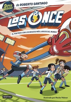 ONCE, LOS Nº02: EL PORTERO CON LOS BRAZOS MAS LARGOS DEL MUNDO [RUSTICA] | SANTIAGO, ROBERTO / DE LOS SANTOS, EDUARDO | Akira Comics  - libreria donde comprar comics, juegos y libros online