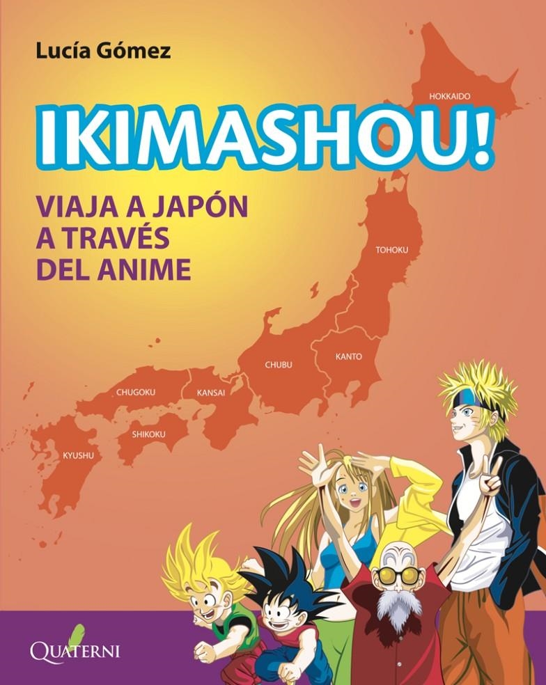 IKIMASHOU!: VIAJA A JAPON A TRAVES DEL ANIME [RUSTICA] | GOMEZ, LUCIA | Akira Comics  - libreria donde comprar comics, juegos y libros online