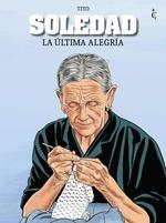 SOLEDAD: LA ULTIMA ALEGRIA [CARTONE] | DE LA LLAVE, TIBURCIO | Akira Comics  - libreria donde comprar comics, juegos y libros online