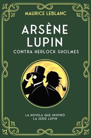 ARSENE LUPIN CONTRA SHERLOCK HOLMES [RUSTICA] | LEBLANC, MAURICE | Akira Comics  - libreria donde comprar comics, juegos y libros online