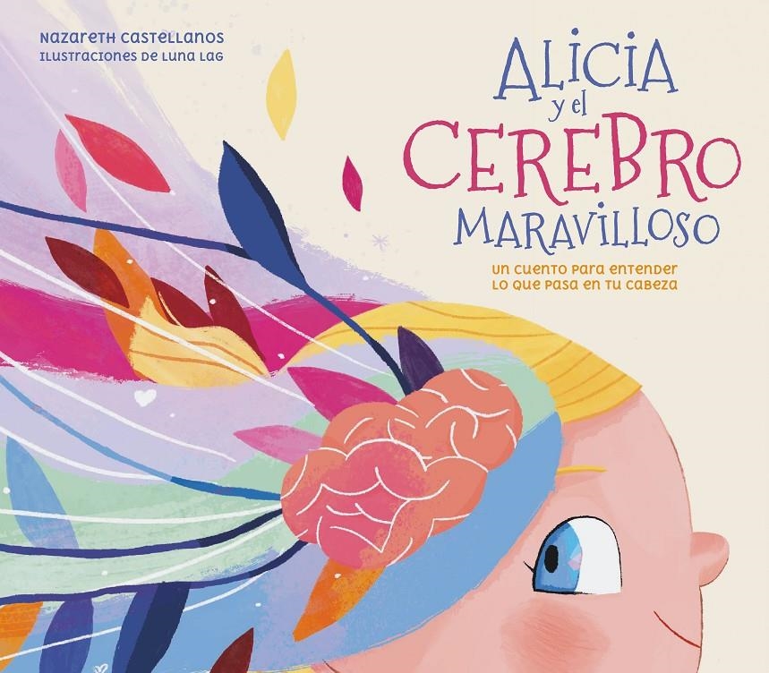 ALICIA Y EL CEREBRO MARAVILLOSO [CARTONE] | CASTELLANOS, NAZARETH / LAG, LUNA | Akira Comics  - libreria donde comprar comics, juegos y libros online