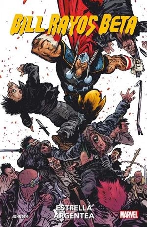 BILL RAYOS BETA: ESTRELLA ARGENTEA (COLECCION 100% MARVEL) REEDICION [RUSTICA] | WARREN JOHNSON, DANIEL  | Akira Comics  - libreria donde comprar comics, juegos y libros online