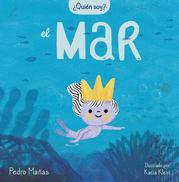 QUIEN SOY? EL MAR [CARTONE] | MAÑAS, PEDRO / KLEIN, KATIA | Akira Comics  - libreria donde comprar comics, juegos y libros online