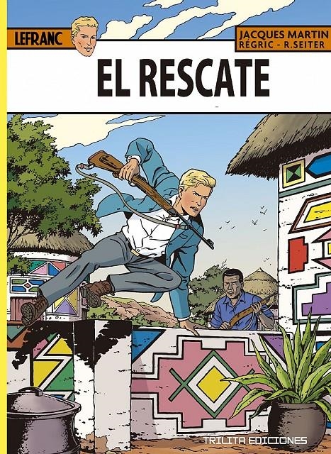 AVENTURAS DE LEFRANC Nº31: EL RESCATE [CARTONE] | MARTIN, JACQUES / REGRIC / SEITER, ROGER | Akira Comics  - libreria donde comprar comics, juegos y libros online