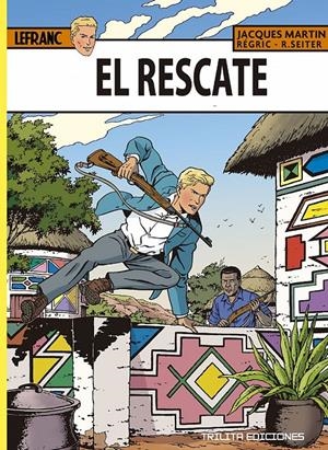 AVENTURAS DE LEFRANC Nº31: EL RESCATE [CARTONE] | MARTIN, JACQUES / REGRIC / SEITER, ROGER | Akira Comics  - libreria donde comprar comics, juegos y libros online