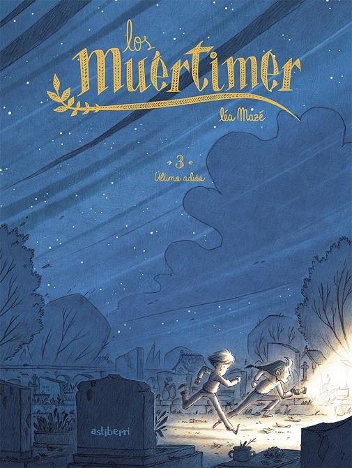 MUERTIMER VOL.3: ULTIMO ADIOS [CARTONE] | MAZÉ, LÉA | Akira Comics  - libreria donde comprar comics, juegos y libros online