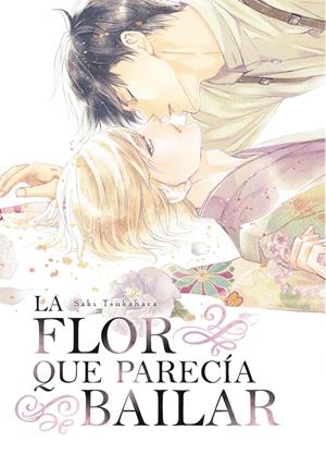 FLOR QUE PARECIA BAILAR, LA [RUSTICA] | TSUKAHARA, SAKI | Akira Comics  - libreria donde comprar comics, juegos y libros online