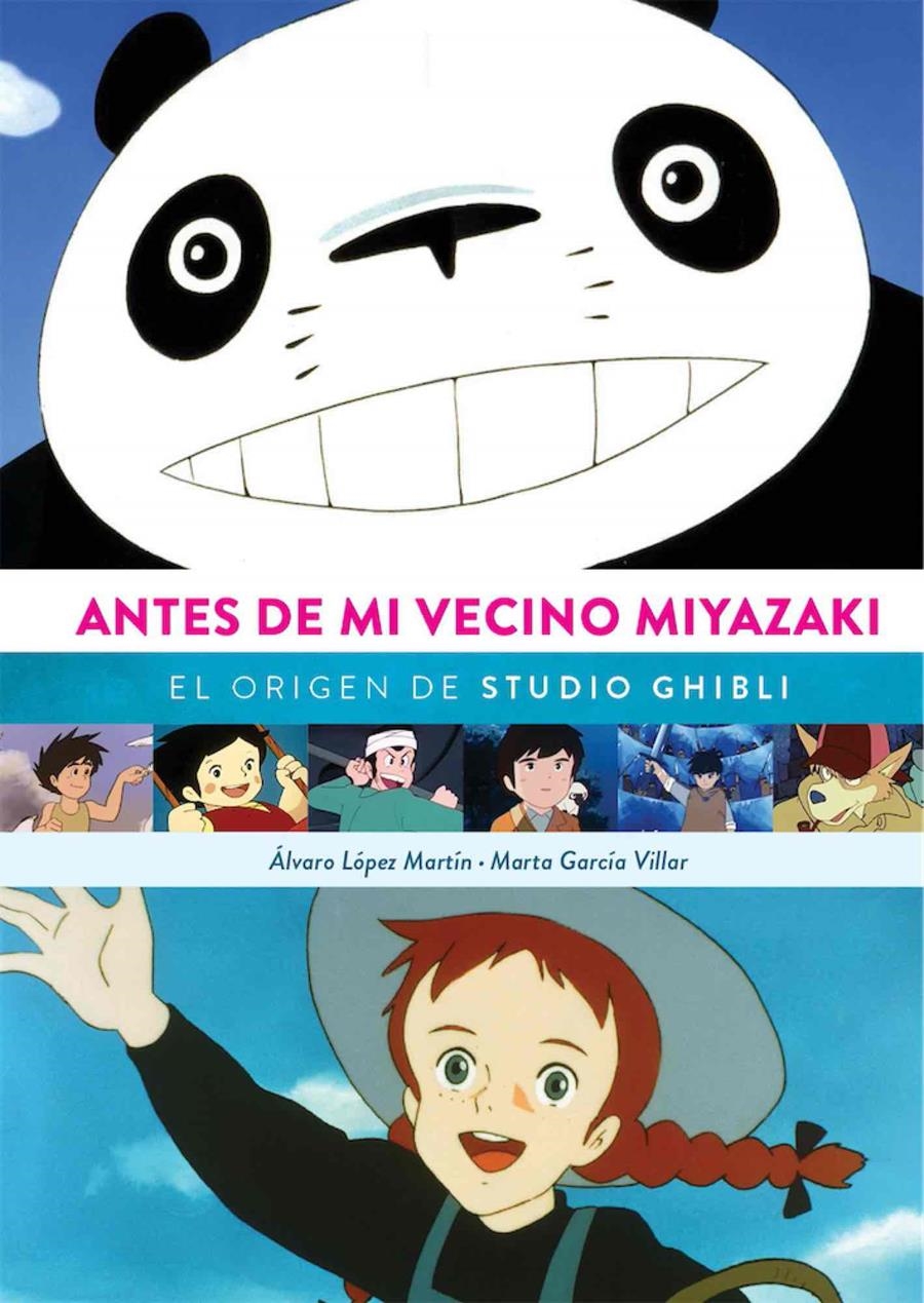 ANTES DE MI VECINO MIYAZAKI: EL ORIGEN DE STUDIO GHIBI (NUEVA EDICION REVISADA) [CARTONE] | LOPEZ MARTIN, ALVARO | Akira Comics  - libreria donde comprar comics, juegos y libros online