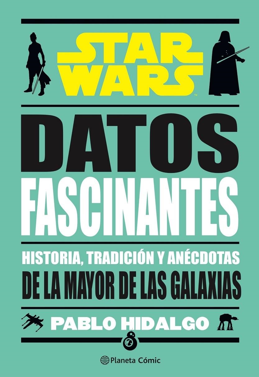 STAR WARS: DATOS FASCINANTES [CARTONE] | HIDALGO, PABLO | Akira Comics  - libreria donde comprar comics, juegos y libros online