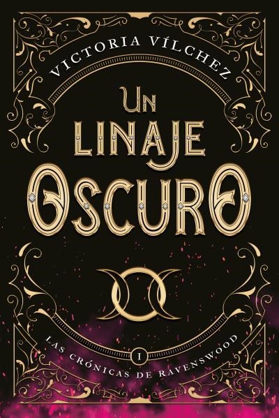 LINAJE OSCURO, UN (LAS CRONICAS DE RAVENSWOOD 1) [RUSTICA] | VILCHEZ, VICTORIA | Akira Comics  - libreria donde comprar comics, juegos y libros online