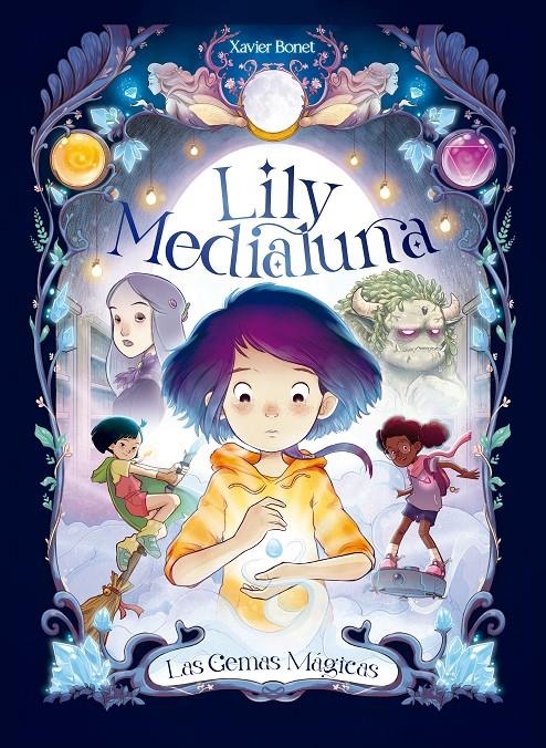 LILY MEDIALUNA Nº1: LAS GEMAS MAGICAS [CAJA] | BONET, XAVIER | Akira Comics  - libreria donde comprar comics, juegos y libros online