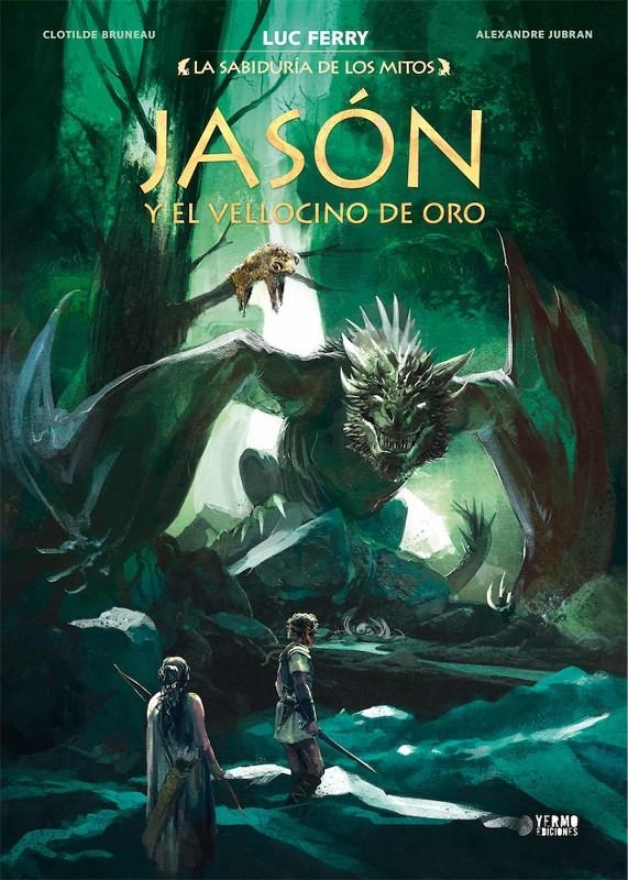 SABIDURIA DE LOS MITOS: JASON Y EL VELLOCINO DE ORO [CARTONE] | FERRY, LUC / BRUNEAU, CLOTILDE | Akira Comics  - libreria donde comprar comics, juegos y libros online