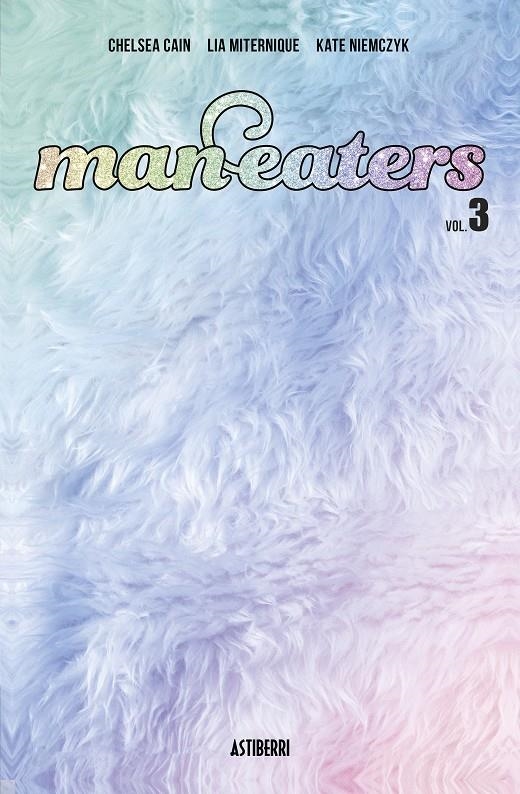 MAN-EATERS VOL.3 [CARTONE] | CAIN, CHELSEA / MITERNIQUE, LIA / NIEMCZYK, KATE | Akira Comics  - libreria donde comprar comics, juegos y libros online