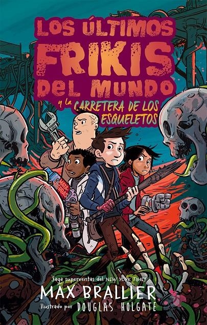 ULTIMOS FRIKIS DEL MUNDO, LOS Nº6: Y LA CARRETERA DE LOS ESQUELETOS [CARTONE] | BRALLIER, MAX | Akira Comics  - libreria donde comprar comics, juegos y libros online