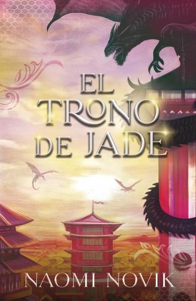 TRONO DE JADE, EL (SAGA TEMERARIO 2) [RUSTICA] | NOVIK, NAOMI | Akira Comics  - libreria donde comprar comics, juegos y libros online