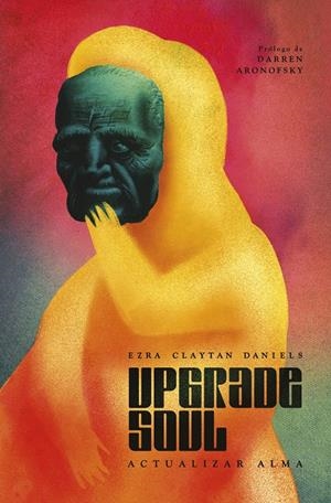 UPGRADE SOUL (ACTUALIZAR ALMA) [CARTONE] | CLAYTAN DANIELS, EZRA | Akira Comics  - libreria donde comprar comics, juegos y libros online
